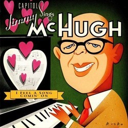 Capitol Sings Jimmy Mchugh - I Feel a Song comin on Soundtrack (Various Artists, Jimmy McHugh) - CD cover