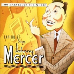 Capitol Sings Johnny Mercer - Too Marvelous for Words 声带 (Various Artists, Johnny Mercer) - CD封面