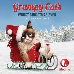 Grumpy Cat's Worst Christmas Ever Soundtrack (Various Artists) - CD cover