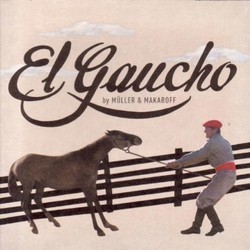 El Gaucho Ścieżka dźwiękowa (Eduardo Makaroff, Christoph H. Mller) - Okładka CD