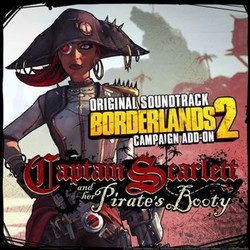 Borderlands 2: Captain Scarlett and Her Pirate's Booty Original Soundtrack Ścieżka dźwiękowa (Raison Varner & Jesper Kyd) - Okładka CD