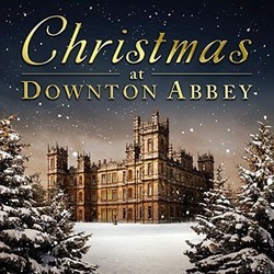 Christmas at Downton Abbey サウンドトラック (Various Artists, Various Artists) - CDカバー