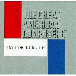 The Great American Composers: Irving Berlin Soundtrack (Various Artists, Irving Berlin) - CD cover