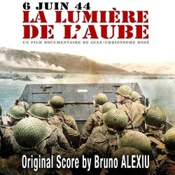 6 Juin 1944 - La lumire de l'aube Soundtrack (Bruno Alexiu) - Cartula