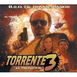 Torrente 3: El Protector Colonna sonora (Roque Baos) - Copertina del CD