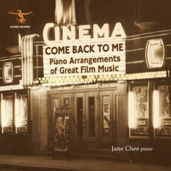 Come Back to Me: Piano Arrangements of Great Film Music サウンドトラック (Various Artists, Jane Chee) - CDカバー