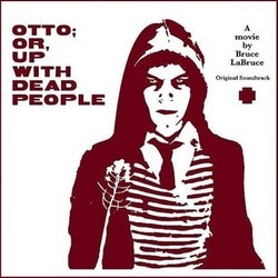 Otto: Or, Up With Dead People Bande Originale (Various Artists, Mikael Karlsson) - Pochettes de CD
