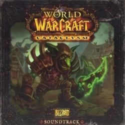 World of Warcraft Cataclysm Soundtrack (Neal Acree, David Arkenstone, Russell Brower, Derek Duke, Glenn Stafford) - CD cover