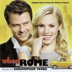 When in Rome Soundtrack (Christopher Young) - Carátula