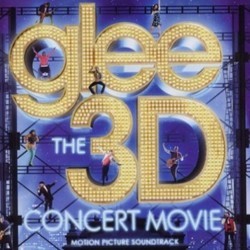 Glee: The 3D Concert Movie Soundtrack (Glee Cast) - CD cover