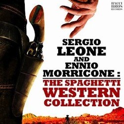 Sergio Leone and Ennio Morricone: The Spaghetti Western Collection Soundtrack (Ennio Morricone) - CD cover