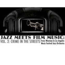 Jazz Meets Film Music, Vol.2: Crime in the Streets Trilha sonora (Franz Waxman) - capa de CD