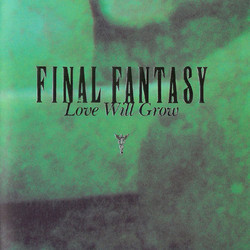 Final Fantasy: Love Will Grow Soundtrack (Nobuo Uematsu, Ririko Yamabuki) - CD cover