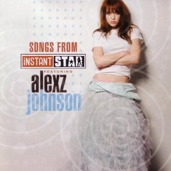 Songs from Instant Star Trilha sonora (Alexz Johnson) - capa de CD
