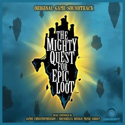 The Mighty Quest for Epic Loot Soundtrack (Jamie Christopherson, Soundelux Design Music Group) - CD cover