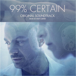 99% Certain Trilha sonora (Matt Carter) - capa de CD