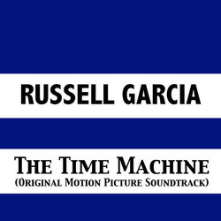 The Time Machine サウンドトラック (Russell Garcia) - CDカバー