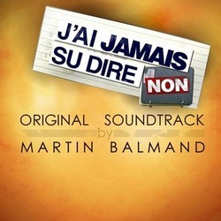 J'Ai jamais su dire non Colonna sonora (Martin Balmand) - Copertina del CD