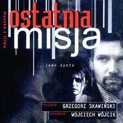 Ostatnia Misja Soundtrack (Grzegorz Skawinski) - CD cover