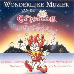 Wonderlijke Muziek Van De Efteling Ścieżka dźwiękowa (Various Artists) - Okładka CD