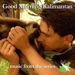 Good Morning Kalimantan Soundtrack (David Mitcham) - CD cover