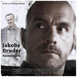 Jakobs Bruder Ścieżka dźwiękowa (Thomas Kisser) - Okładka CD