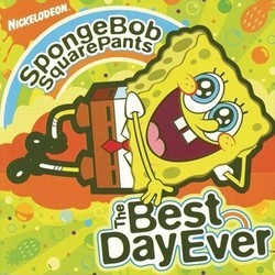 SpongeBob SquarePants: The Best Day Ever Ścieżka dźwiękowa (Various Artists) - Okładka CD
