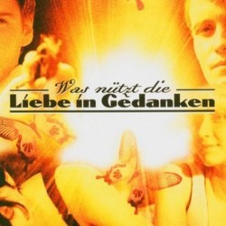Was Ntzt die Liebe in Gedanken Soundtrack (Various Artists, Thomas Feiner, Ingo Frenzel) - CD cover