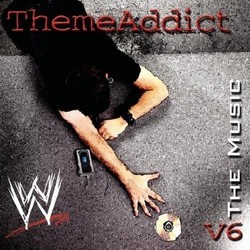 WWE: ThemeAddict: The Music V6 Soundtrack (Various Artists, Jim Johnston) - CD cover