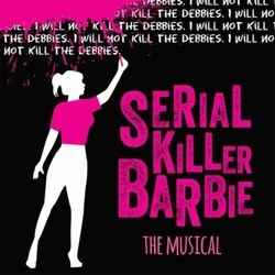 Serial Killer Barbie: The Musical Soundtrack (Colette Freedman, Nickella Moschetti) - CD cover