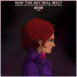 How the Sky Will Melt サウンドトラック (Various Artists) - CDカバー