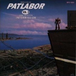 Patlabor: Vol. 3 Intermission サウンドトラック (Various Artists) - CDカバー