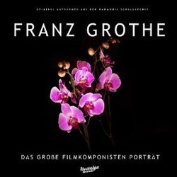 Das Groe Filmkomponisten-Portrt: Franz Grothe Soundtrack (Franz Grothe) - CD-Cover