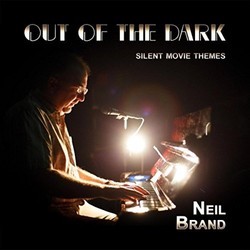 Out of the Dark: Silent Movie Themes Soundtrack (Neil Brand) - CD cover