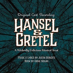 Hansel & Gretel: A Wickedly Delicious Musical Treat 声带 (Justin Roberts, Justin Roberts) - CD封面