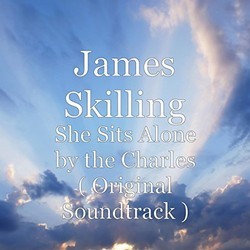 She Sits Alone by the Charles Soundtrack (James Skilling) - CD cover