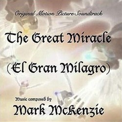 The Greatest Miracle Soundtrack (Mark McKenzie) - CD cover