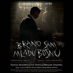 Branio sam Mladu Bosnu Soundtrack (Bilja Krstic, Miki Stanojevic) - CD cover
