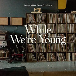 While We're Young Soundtrack (Various Artists, James Murphy) - CD cover