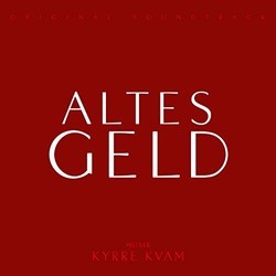 Altes Geld Soundtrack (Kyrre Kvam) - CD cover
