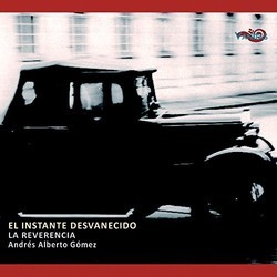 El Instante Desvanecido Trilha sonora (Andrs Alberto Gmez, Various Artists, La Reverencia) - capa de CD