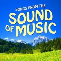 Songs from the Sound of Music サウンドトラック (The Broadway Singers, Oscar Hammerstein II, Richard Rodgers) - CDカバー