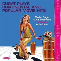 Cugat Plays Continental and Popular Movie Hits Soundtrack (Various Artists, Xavier Cugat, Abbe Lane) - CD cover