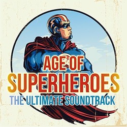 Age of Superheroes Colonna sonora (Various Artists, Various Artists) - Copertina del CD