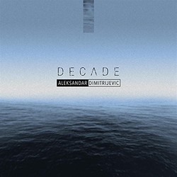 Decade サウンドトラック (Aleksandar Dimitrijevic) - CDカバー