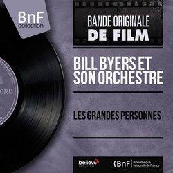 Les Grandes Personnes Ścieżka dźwiękowa (Bill Byers, Germaine Tailleferre) - Okładka CD