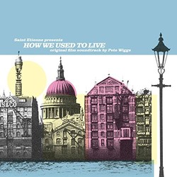Saint Etienne Presents: How We Used to Live サウンドトラック (Pete Wiggs) - CDカバー