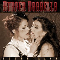 Rubber Bordello サウンドトラック (Dustin Lanker, Fat Mike) - CDカバー