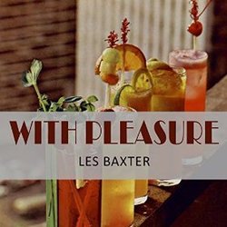 With Pleasure - Les Baxter Ścieżka dźwiękowa (Les Baxter) - Okładka CD