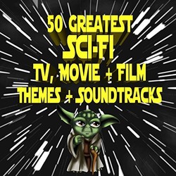 50 Greatest Sci-Fi TV, Movie & Film Themes & Soundtracks Colonna sonora (Various Artists) - Copertina del CD